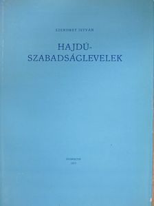 Szendrey István - Hajdúszabadságlevelek [antikvár]