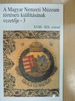 Aczél Eszter - A Magyar Nemzeti Múzeum történeti kiállításának vezetője 3. [antikvár]
