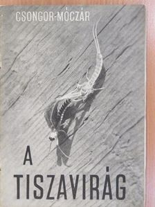 Csongor Győző - A tiszavirág (dedikált példány) [antikvár]
