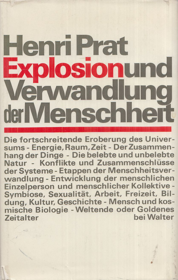Prat, Henri - Explosion und Verwandlung der Menschheit [antikvár]