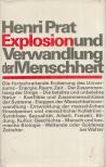 Prat, Henri - Explosion und Verwandlung der Menschheit [antikvár]