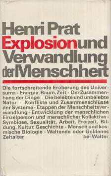 Prat, Henri - Explosion und Verwandlung der Menschheit [antikvár]
