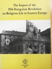 Bura László - The Impact of the 1956 Hungarian Revolution on Religious Life in Eastern Europe [antikvár]