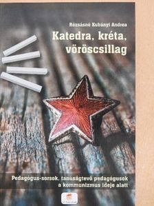 Csák György - Katedra, kréta, vöröscsillag [antikvár]