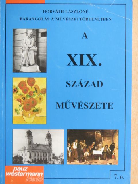 Horváth Lászlóné - A XIX. század művészete  [antikvár]