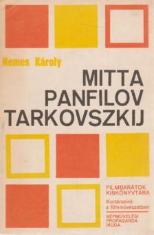NEMES KÁROLY - Mitta, Panfilov, Tarkovszkij [antikvár]