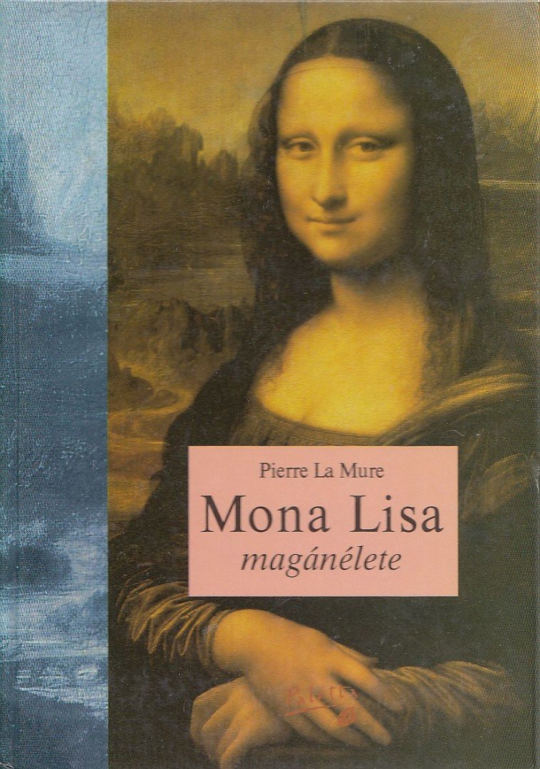 Pierre La Mure - Mona Lisa magánélete [antikvár]