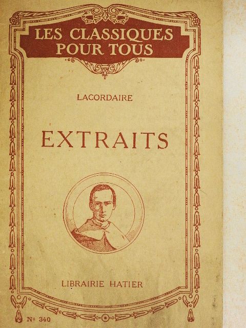 Lacordaire - Extraits de Ses Oeuvres [antikvár]