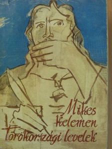 Mikes Kelemen - Törökországi levelek [antikvár]