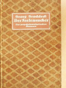 Georg Groddeck - Der Seelensucher [antikvár]