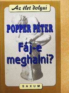 Popper Péter - Fáj-e meghalni? [antikvár]