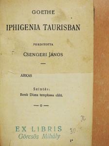 Goethe - Iphigenai Taurisban/Antigone/Kénytelen házasság/Kain/Salome/Aesopus/Oedipus király/Egy flandriai kutya (rossz állapotú) [antikvár]