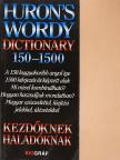 Huron's wordy dictionary 150-1500 [antikvár]
