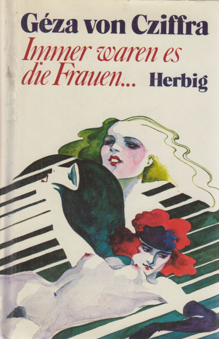 Géza von Cziffra - Immer waren es die Frauen…  (dedikált) [antikvár]