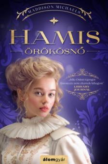Maddison Michaels - Hamis örökösnő [antikvár]