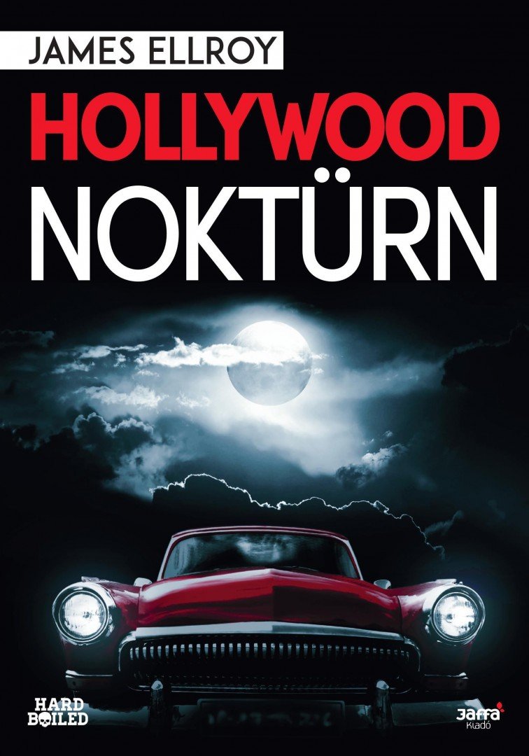James Ellroy - Hollywood noktürn [antikvár]