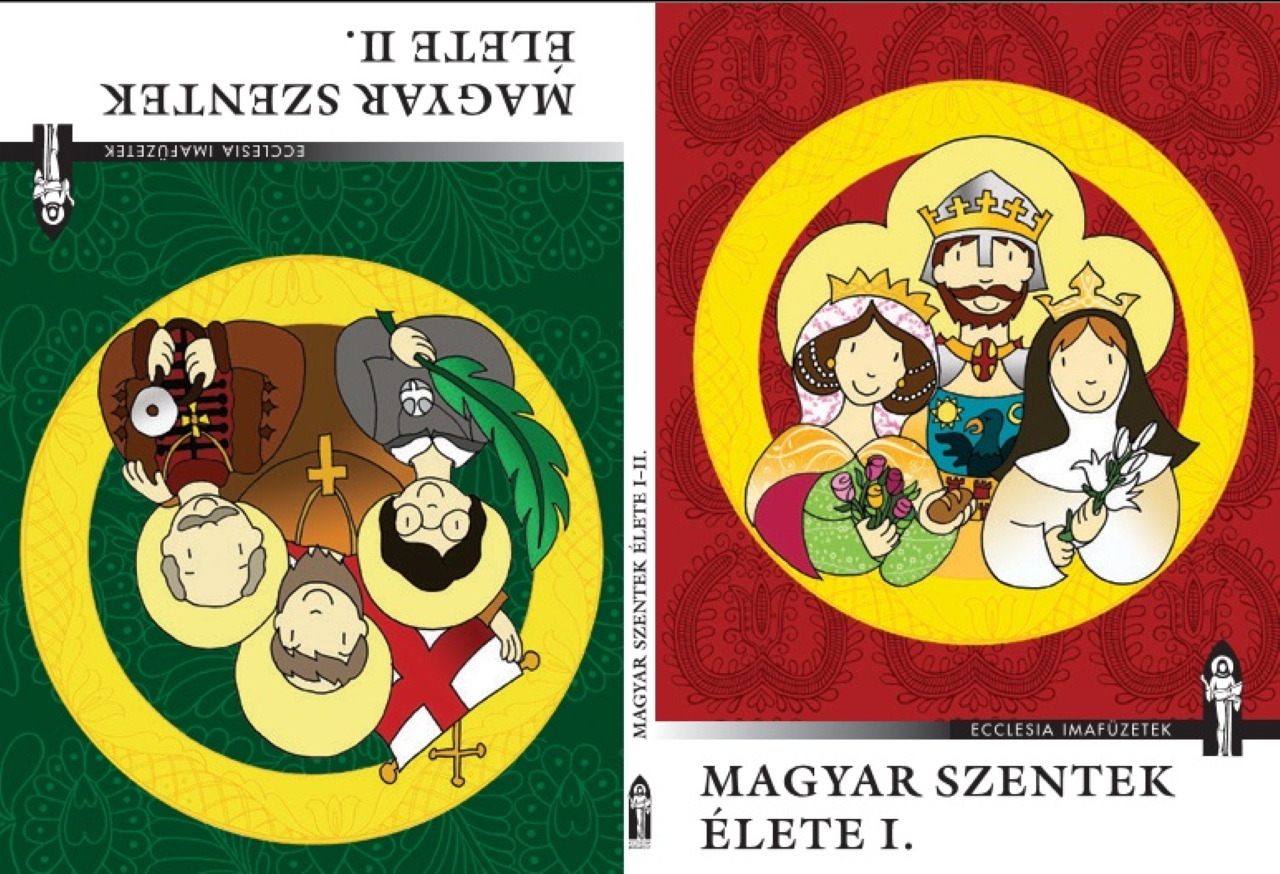 Basa Katalin - Magyar szentek élete I-II.
