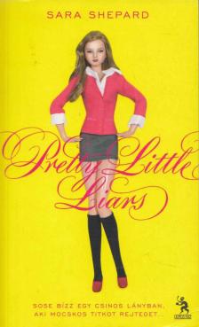Sara Shepard - Pretty Little Liars - Hazug csajok társasága [antikvár]