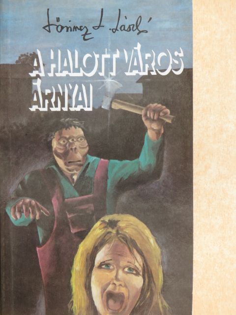 Lőrincz L. László - A halott város árnyai [antikvár]
