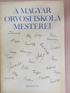 Babics Antal - A magyar orvosi iskola mesterei [antikvár]