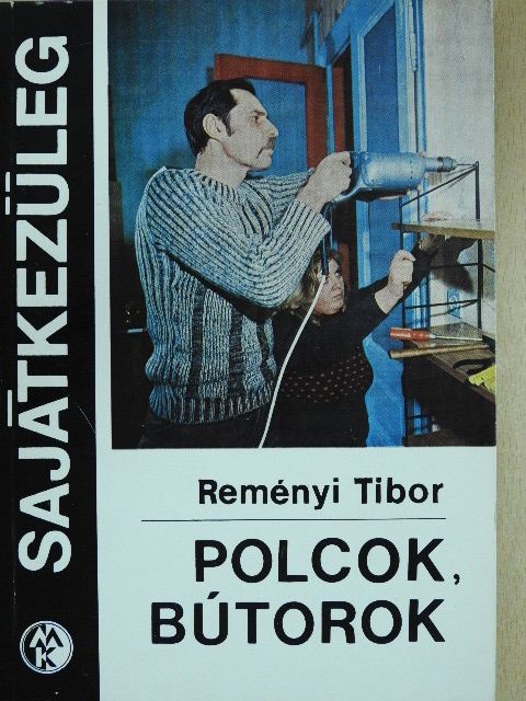 Reményi Tibor - Polcok, bútorok [antikvár]