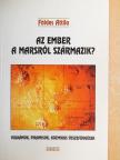 Földes Attila - Az ember a Marsról származik? [antikvár]
