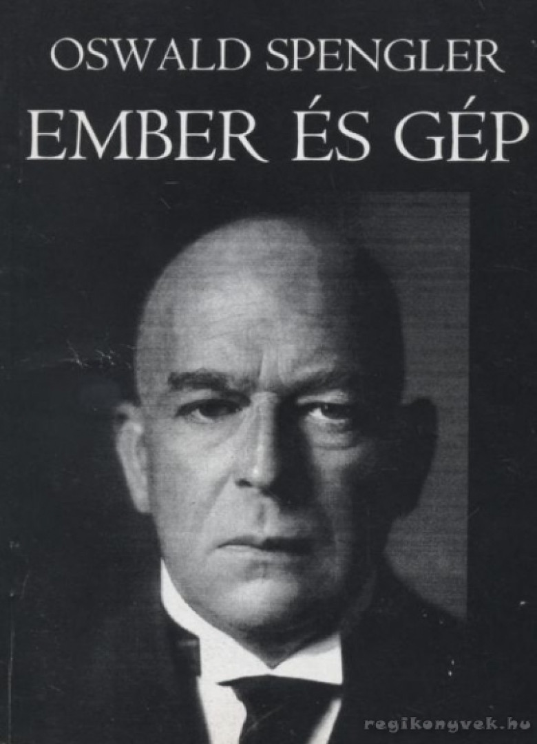 Oswald Spengler - Ember és gép (dedikált) [antikvár]