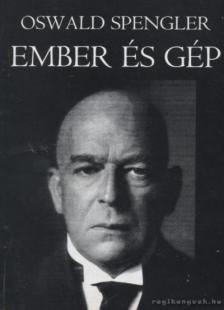 Oswald Spengler - Ember és gép (dedikált) [antikvár]