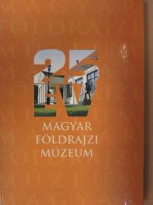 Bakos Mária - 25 éves a Magyar Földrajzi Múzeum [antikvár]