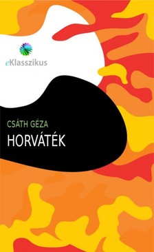 Csáth Géza - Horváték [eKönyv: epub, mobi]