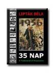 Lipták Béla - 35 NAP - A TESTAMENT OF REVOLUTION 1956