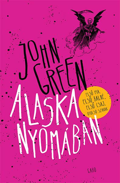 John Green - Alaska nyomában - Új puha borító