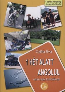 CZIFRA ÉVA - 1 hét alatt angolul - Nem csak turistáknak