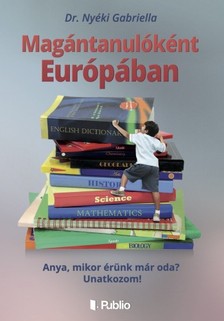 Dr.Nyéki Gabriella - Magántanulóként Európában [eKönyv: epub, mobi]