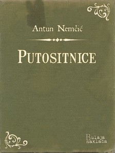 Nemèiæ Antun - Putositnice [eKönyv: epub, mobi]