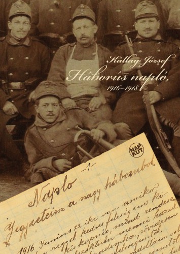 Kállay József - Háborús napló, 1916-1918 [eKönyv: epub, mobi, pdf]