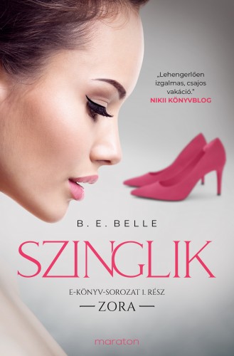 Belle B.E. - Szinglik - Zora (1. rész) [eKönyv: epub, mobi]