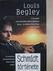 Louis Begley - Schmidt története [antikvár]