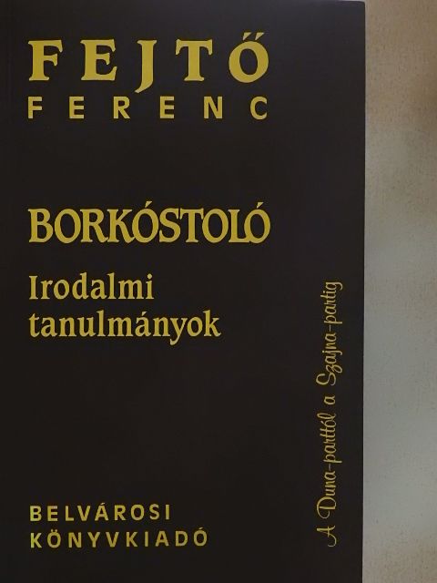 Fejtő Ferenc - Borkóstoló [antikvár]
