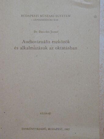 Dr. Dzsatkó József - Audiovizuális eszközök és alkalmazásuk az oktatásban [antikvár]