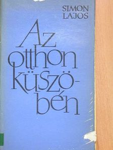 Simon Lajos - Az otthon küszöbén [antikvár]