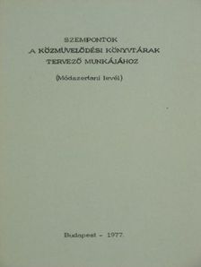 Szempontok a közművelődési könyvtárak tervező munkájához [antikvár]