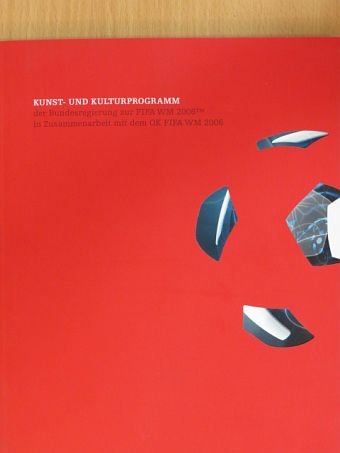 André Heller - Kunst- und Kulturprogramm der Bundesregierung zur FIFA WM 2006 in Zusammenarbeit mit dem OK FIFA WM 2006 [antikvár]