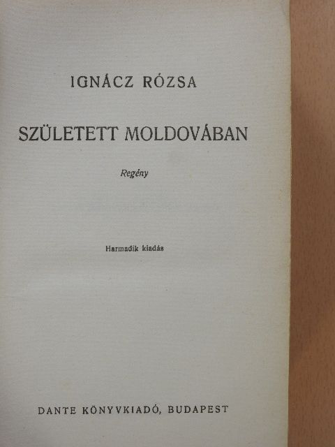 Ignácz Rózsa - Született Moldovában [antikvár]