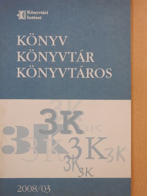 Bánkeszi Katalin - Könyv, könyvtár, könyvtáros 2008. március [antikvár]