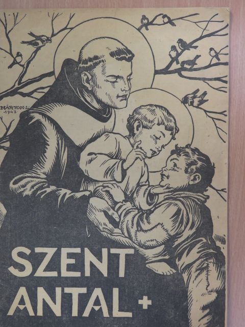 B. P. - Szent Antal 1944. augusztus 1. [antikvár]