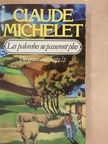 Claude Michelet - Les palombes ne passeront plus [antikvár]