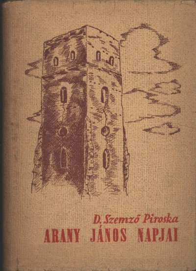 D. Szemző Piroska - Arany János napjai [antikvár]