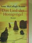 Anne McCullagh Rennie - Das Lied der Honigvögel [antikvár]