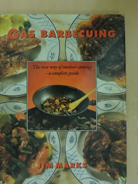 Jim Marks - Gas barbecuing [antikvár]